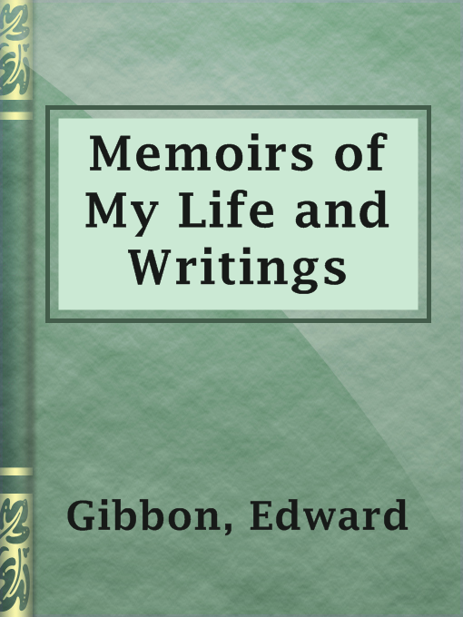 Title details for Memoirs of My Life and Writings by Edward Gibbon - Available